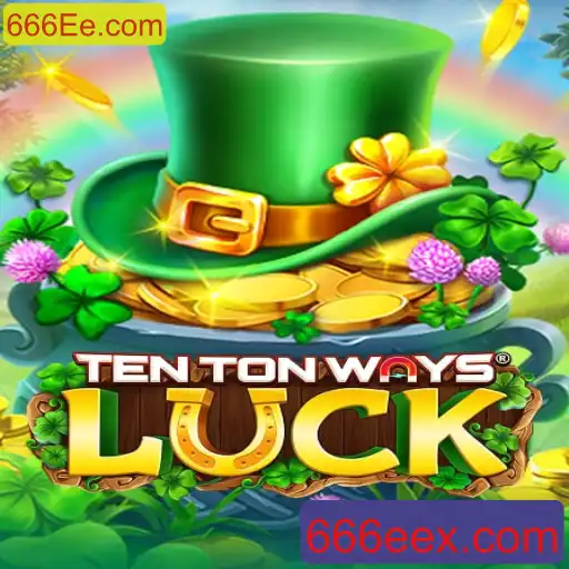 Explorando o Fascinante Mundo de TenTonWaysLuck em 666Ee.com